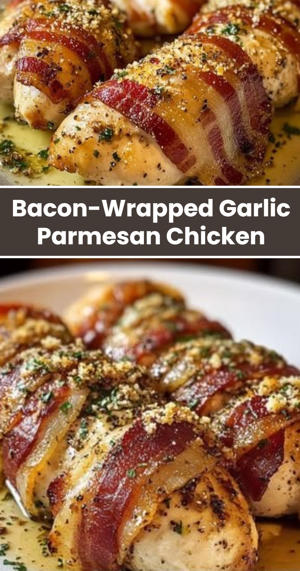 Bacon Wrapped Garlic Parmesan Chicken