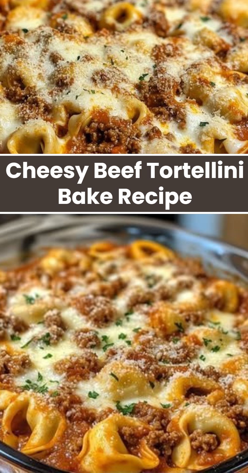 Cheesy Beef Tortellini Bake Recipe