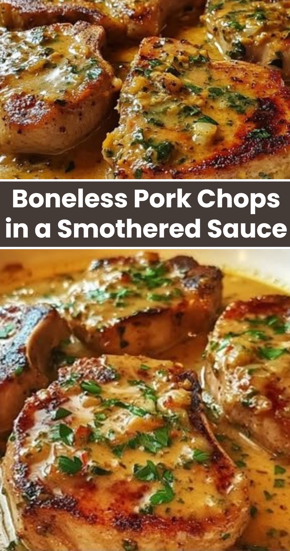 Boneless Pork Chops Smothered Sauce
