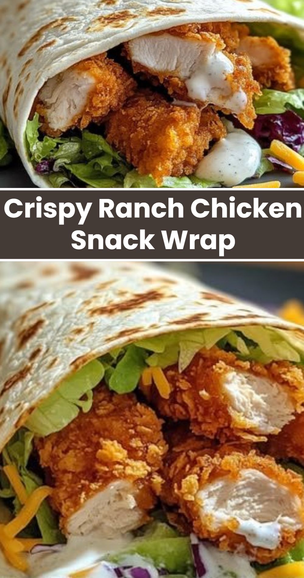 Crispy Ranch Chicken Snack Wrap