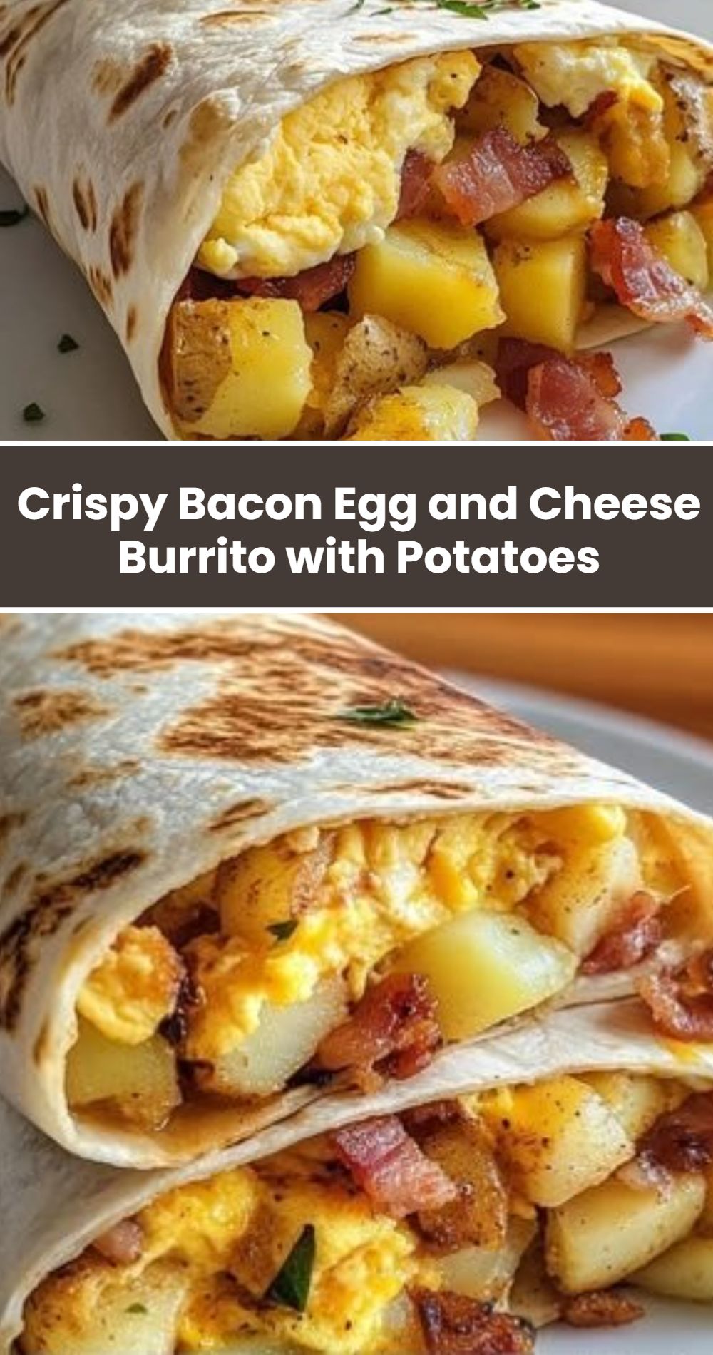 Crispy Bacon Egg Cheese Burrito With Potatoes