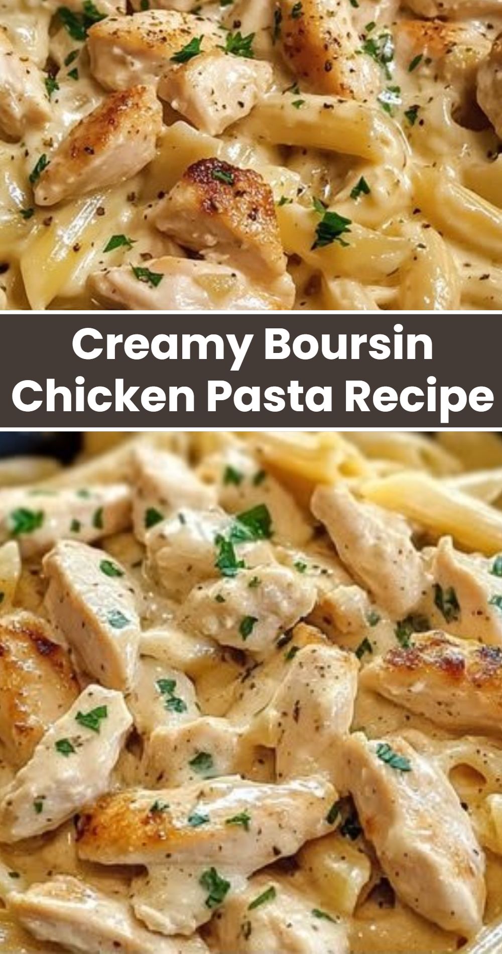 Creamy Boursin Chicken Pasta Recipe