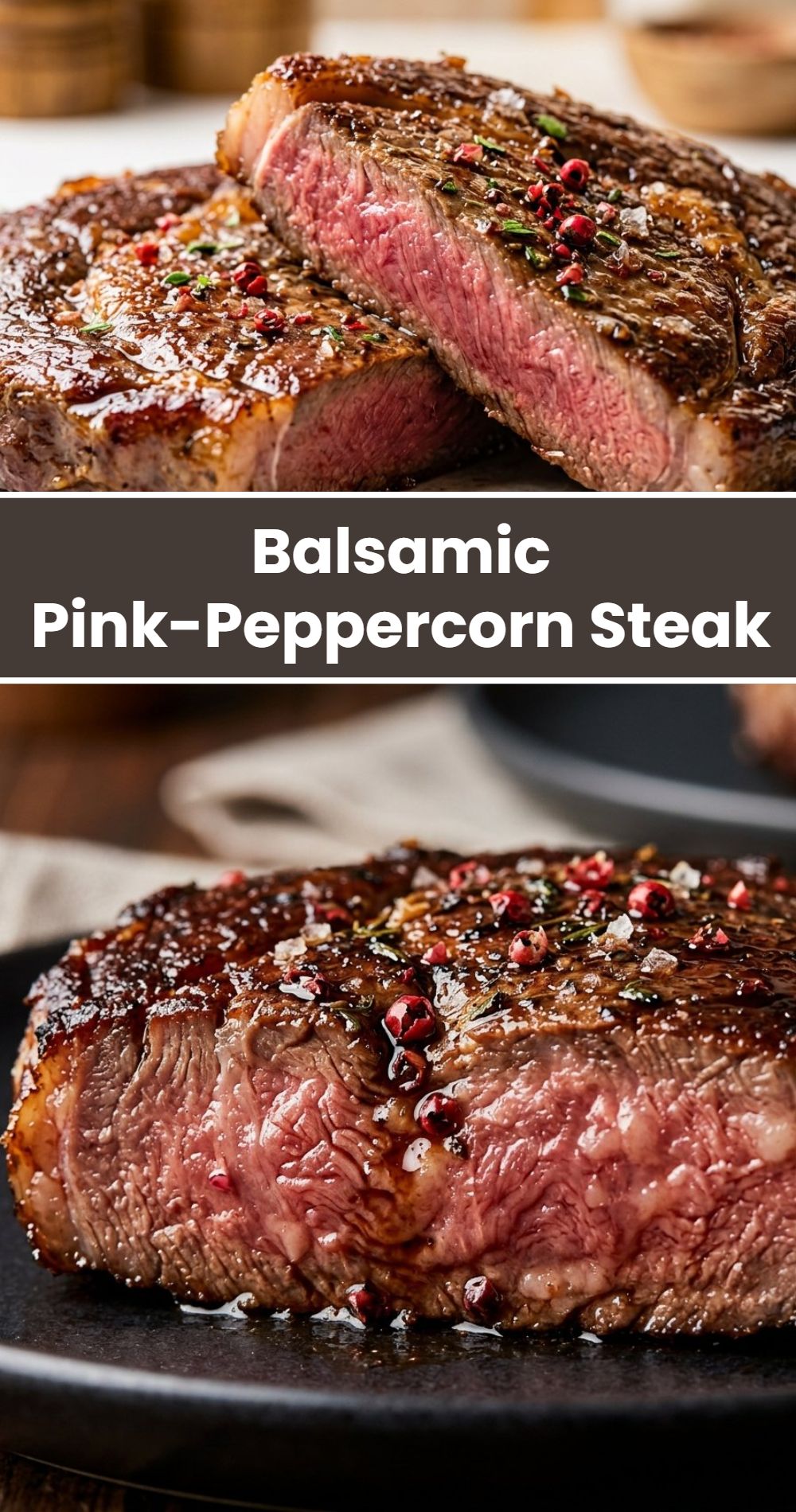 Balsamic Pink Peppercorn Steak